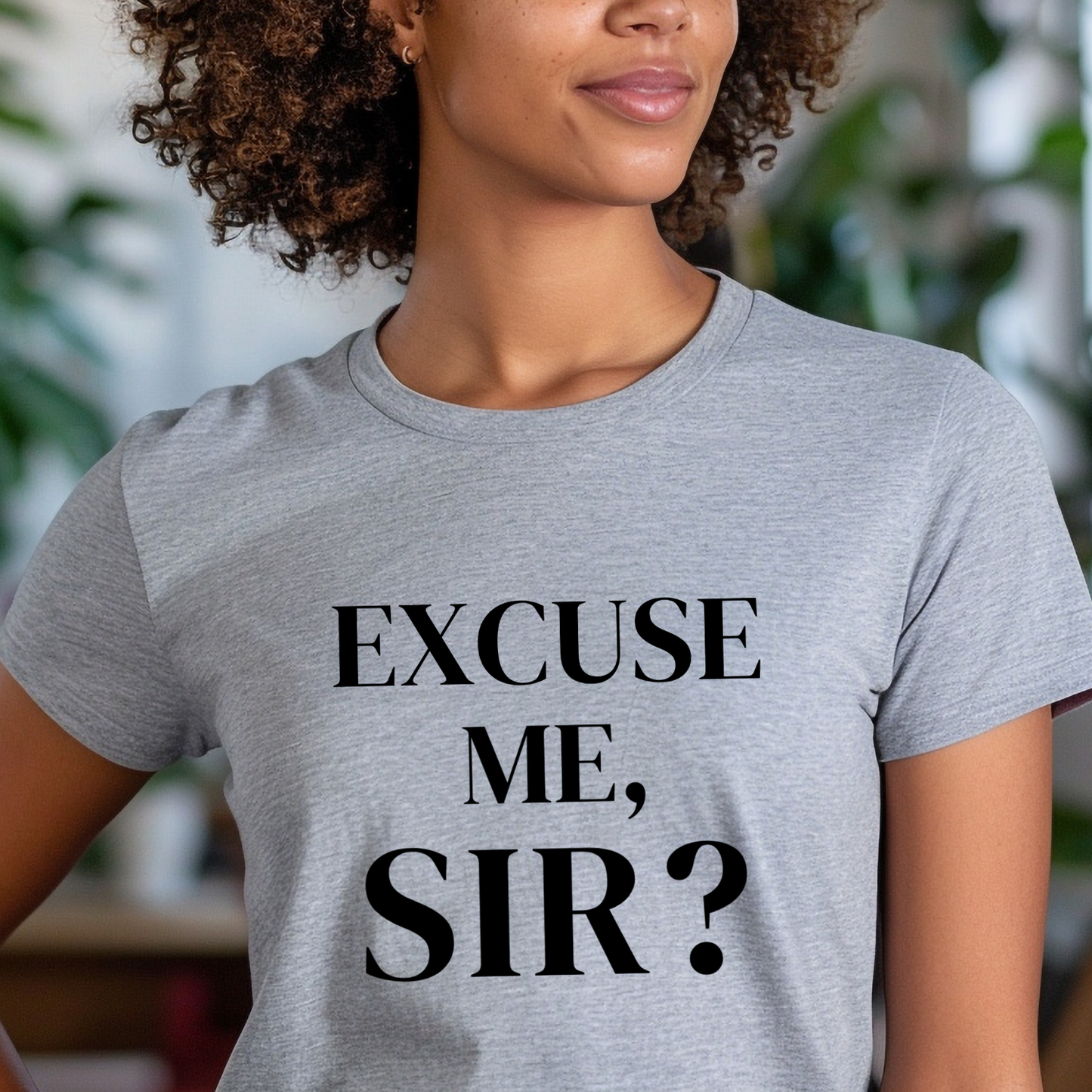 Excuse Me, SIR T-Shirt